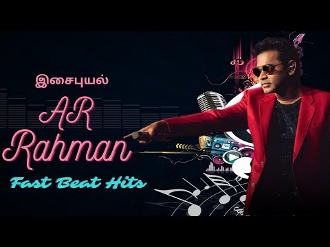 AR Rahman Fast Beat Hits