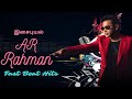 AR Rahman Fast Beat Hits