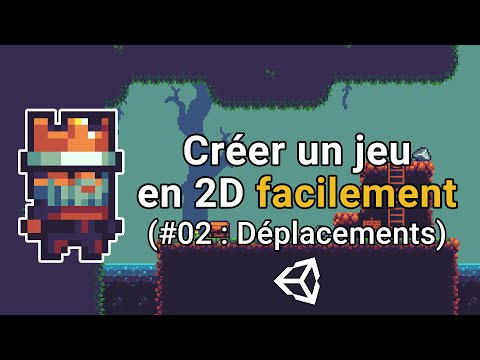 Créer un jeu en 2D facilement avec Unity 0 Introduction