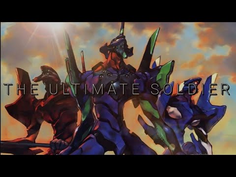 Evangelion AMV | The Ultimate Soldier