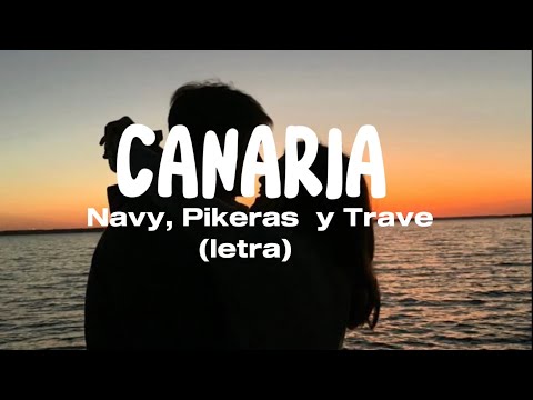 CANARIA, Navy, Pikeras y Trave (letra)