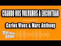 Carlos Vives & Marc Anthony - Cuando Nos Volvamos A Encontrar (Versión Karaoke)