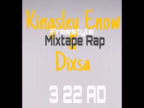 Dixsa and KINGSLEY ENOW freestyle song.