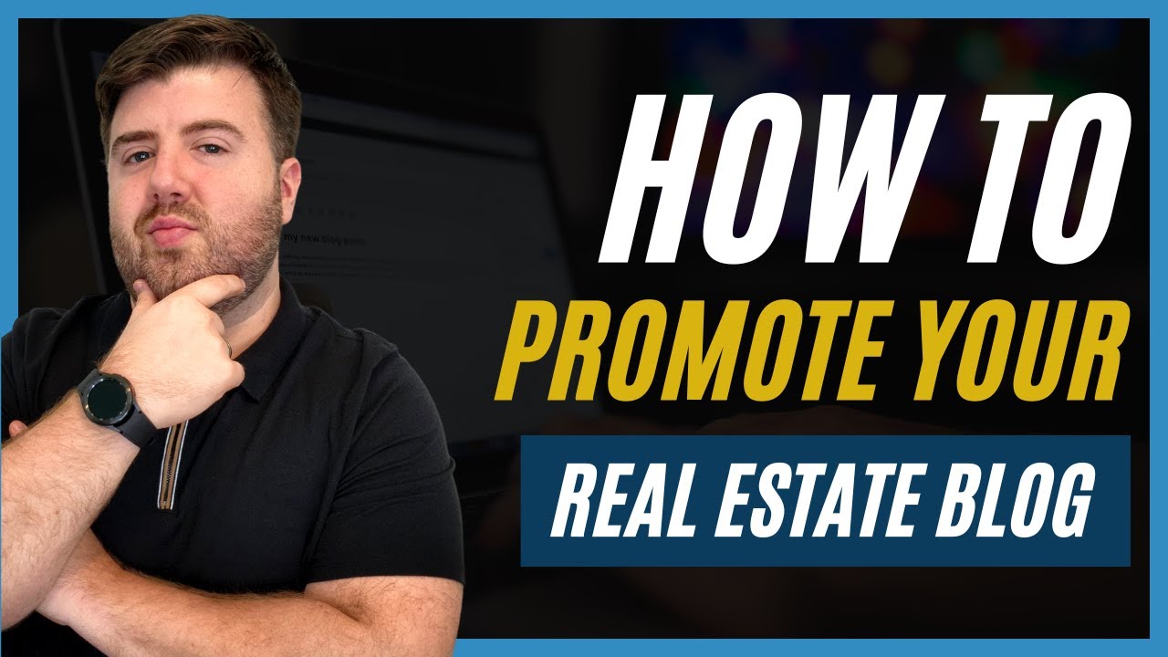 8 Proven Strategies to Promote & Increase Traffic to Your Real Estate Blog