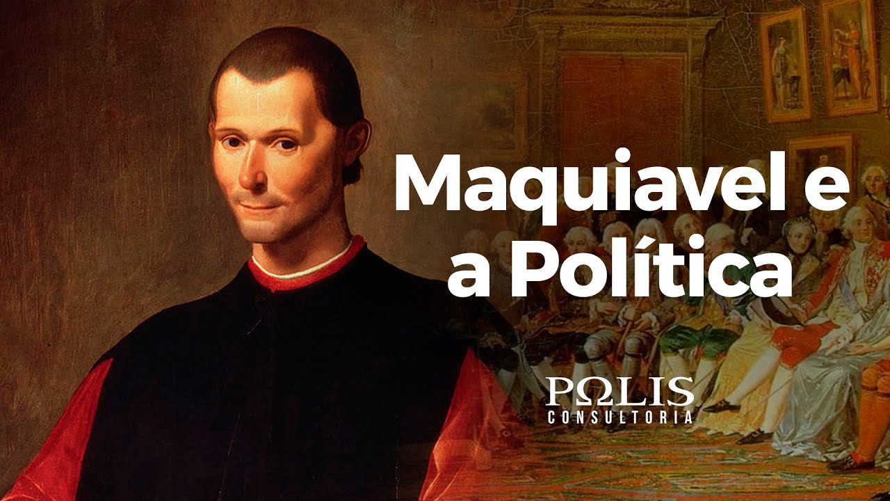 MAQUIAVEL E A POLÍTICA Resumo de História - Polis Consultoria