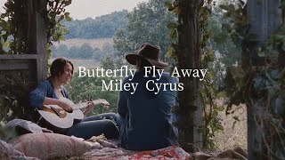Butterfly Fly Away - Miley Cyrus 【和訳】