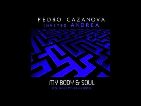 Andreia & Pedro Cazanova - My Body & Soul (Cevin Fisher Vocal Mix)