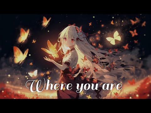 Nightcore - Lost Sky x Rival - Where You Are ( Lyrics )