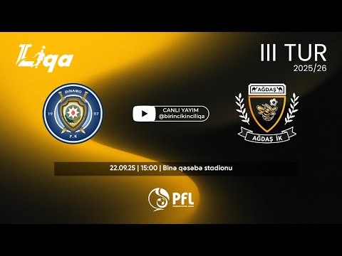 II Liqa 2025/2026 mövsümü III tur “Dinamo” – “Ağdaş”