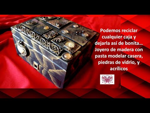 Joyero Reciclado DE Madera, Pasta Modelar Casera, Piedras DE Vidrio Y Acrílicos