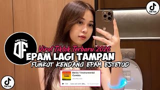 Download lagu EPAM LAGI TAMPAN || FUNKOT KENDANG FYP VIRAL TIKTOK 2026 TERBARU  mp3