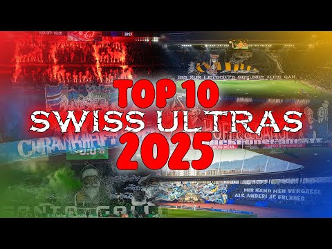 TOP 10 SWISS ULTRAS 2025 | Swiss.Ultras.Tradition