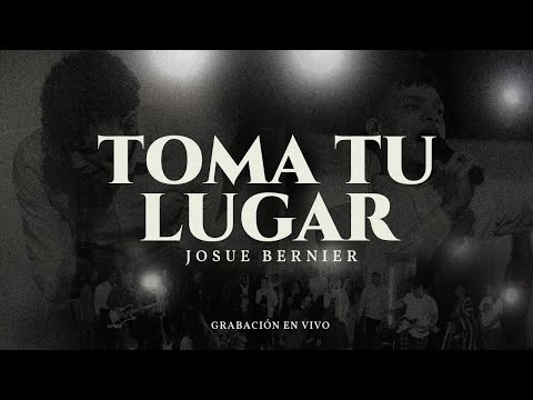 Toma Tu Lugar (En Vivo) - Josue Bernier [VIDEO OFICIAL]