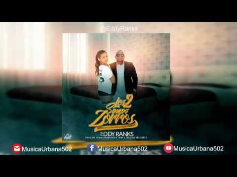 Eddy Ranks - Los 2 Somos Zorros ( Prod. By Romelito)