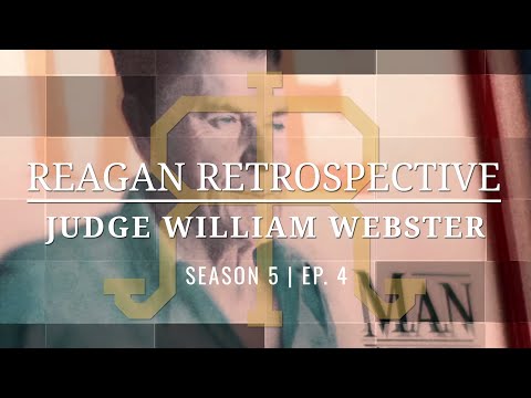 Reagan Retrospective Ep. 4 (Season 5) - Judge William Webster