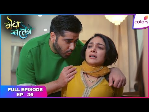 Megha Barsenge | Full Episode Ep. 36 | Arjun grows suspicious | Colors TV