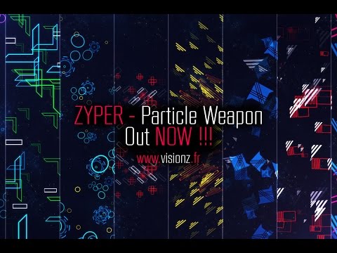VZ002 - ZYPER - Particle Weapon // OUT NOW !