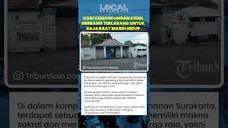 Alasan Raja Keraton Solo Tidak Boleh Melewati Gerbang Kori Kemandungan Kidul saat Masih Hidup