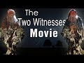 God’s Power is Coming! (The Two Witnesses Movie)