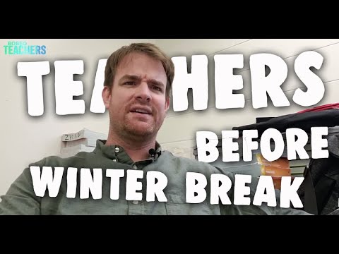 Teachers During the Week Before Winter Break