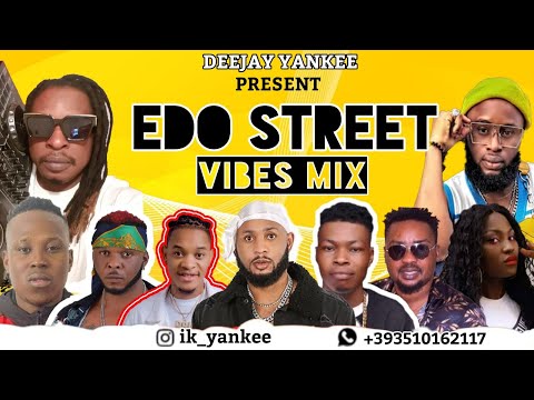 EDO STREET VIBES MIX BY DJ YANKEE FT ODION J/KOKOLET LONG THING/LEMO/DON VS/AG SILIMI/SOSA F/OLETIN