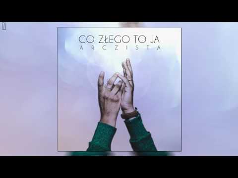 Arczista - Co Złego To Ja