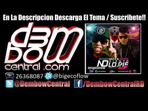 El Mayor ft Dixson Waz - No Siento Lo Pie  (Dembow 2013)