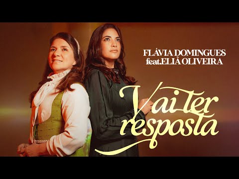 Vai Ter Resposta - Flávia Domingues (Clipe Oficial) feat. Eliã Oliveira