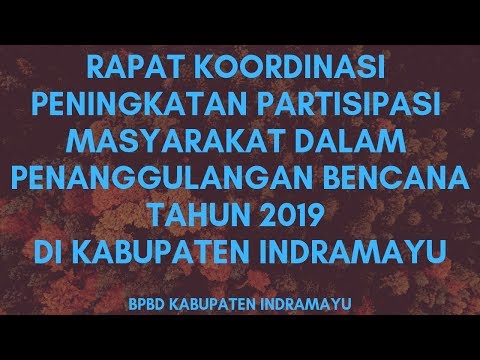 RAPAT KOORDINASI PENANGGULANGAN BENCANA TAHUN 2019 BPBD KABUPATEN INDRAMAYU