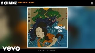 2 Chainz - Here We Go Again (Audio)