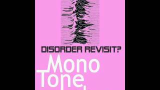 monotone lab revisit Joy division disorder =section joy