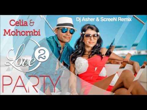 Celia feat Mohombi Love 2 Party (DJ Asher n ScreeN Remix)