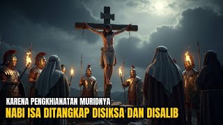 Download lagu Kisah Nabi Isa AS: Disalib Karena Pengkhianatan Seorang Murid mp3