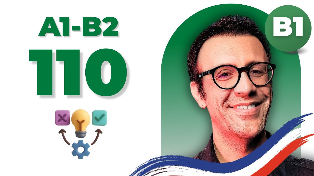 چطور در زبان فرانسه فرضیه‌سازی کنیم؟ (سطح B1) | درس ۱۱۰