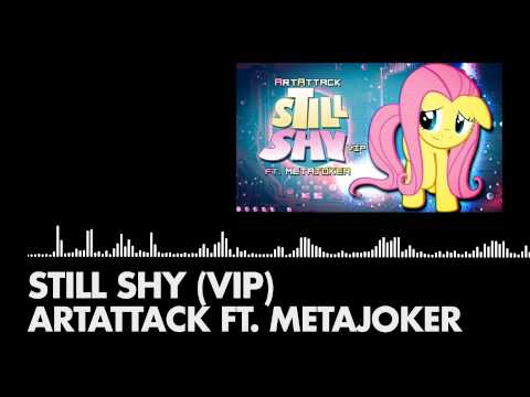 ArtAttack ft. Metajoker - Still Shy (VIP)