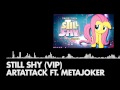 ArtAttack ft. Metajoker - Still Shy (VIP) 