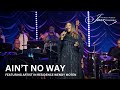 Ain T No Way Featuring The Voice S Wendy Moten Night Of Jazz