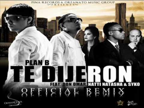 Te Dijeron - Plan B Ft Don Omar , Natti Natasha Y Syko El Terror (Official Remix) New Estreno 2012
