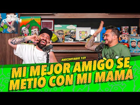 La Cotorrisa -Anecdotario 159 - Mi mejor amigo se metió con mi mamá