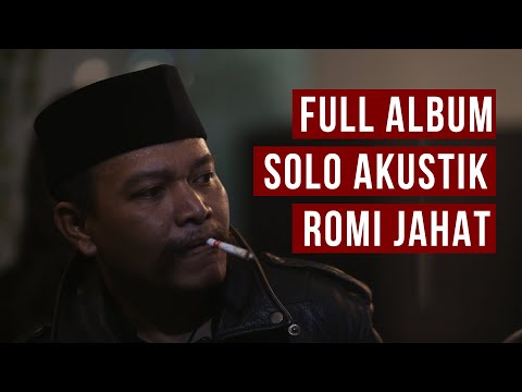 Full Album Lagu Akustik Romi Jahat
