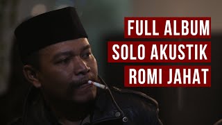 Download lagu Full Album Lagu Akustik Romi Jahat mp3