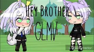Hey brother GLMV Hey brother GLMV