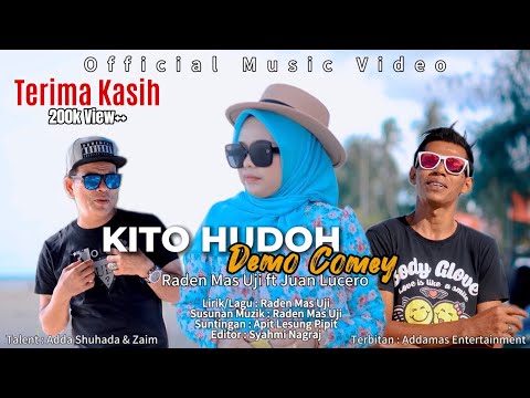 Kito Hudoh Demo Comey - Raden Mas Uji ft Juan Lucero || Official Music Video