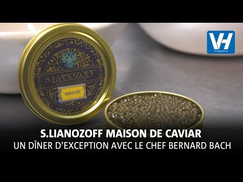 S.Lianozoff Maison de Caviar : un dîner d’exception avec le chef Bernard Bach