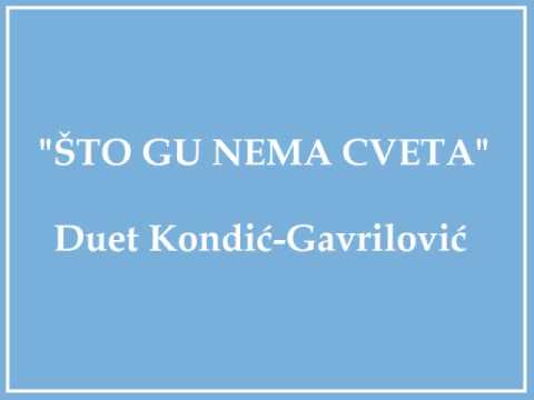 Sto Gu Nema Cveta (Cveto Kaluso) - Duet Kondic Gavrilovic