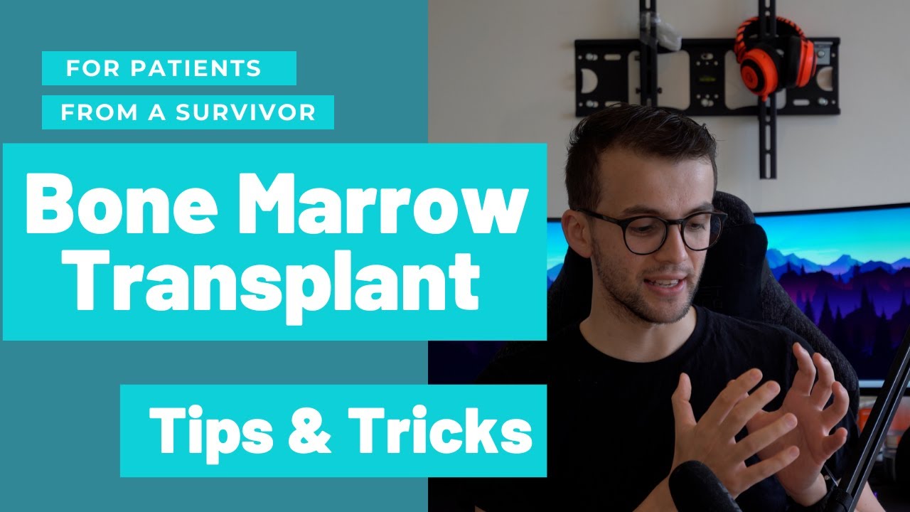 Bone Marrow Transplant Advice | Tips for the Patient | Leukaemia | Lymphoma | Cancer