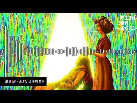 Eli Brown - Believe (Original Mix)