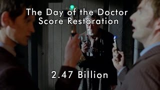 The Day of the Doctor Score Restoration 4: 2.47 Billion