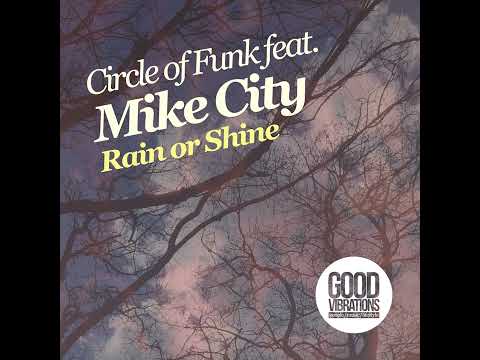 Circle Of Funk ft. Mike City_Rain Or Shine (Sean McCabe Remix) #SoulfulHouse