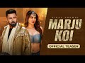MARJU KOI TEASER Gippy Grewal I Mahira Sharma L Mandeep Maavi Black Virus Punjabi Songs 2025